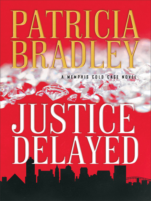Title details for Justice Delayed by Patricia Bradley - Available
